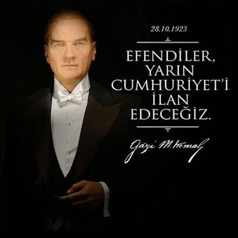 efendiler-yarin-cumhuriyeti-ilan-edecegiz-mustafakemalataturk-ataturk-atam-29ekim-29ekimcumhuriyetba-1.jpg